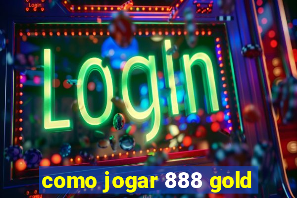 como jogar 888 gold